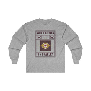 WHAT BLINDS AN ORACLE LONG SLEEVE TEE SHIRT