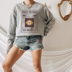 Load image into Gallery viewer, WHAT BLINDS AN ORACLE CREWNECK SWEATSHIRT
