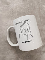 Load image into Gallery viewer, I DON&#39;T NEED THERAPY 11OZ COFFEE MUG
